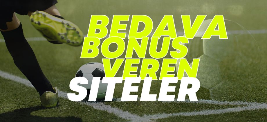 Bedava bonus veren siteler 2023
