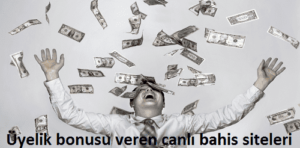 Üyelik bonusu veren canlı bahis siteleri