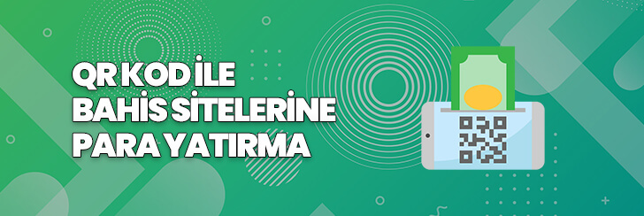 qr kod ile bahis sitelerine para yatırma