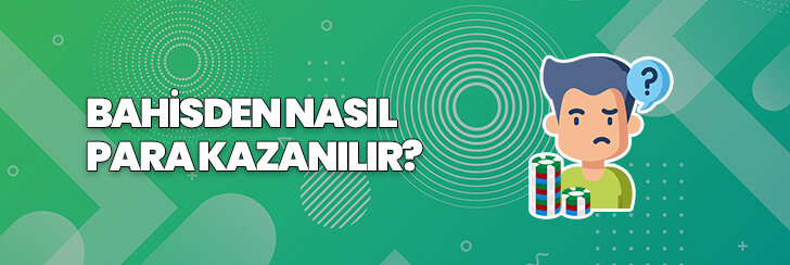 Bahisden nasıl para kazanılır?