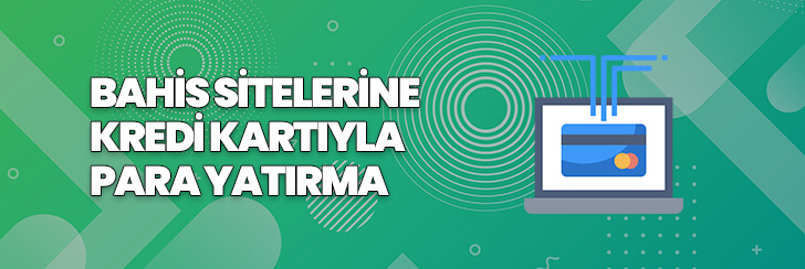 Bahis sitelerine kredi kartıyla para yatırma