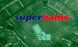 superbahis mobil giriş