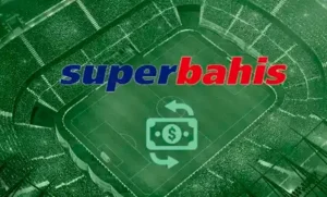 superbahis para yatırma ve çekme