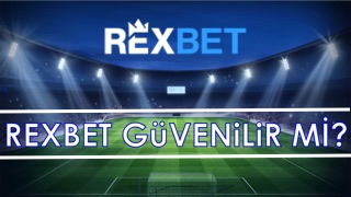Rexbet güvenilir mi