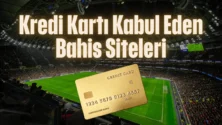 Kredi kartı kabul eden bahis siteleri