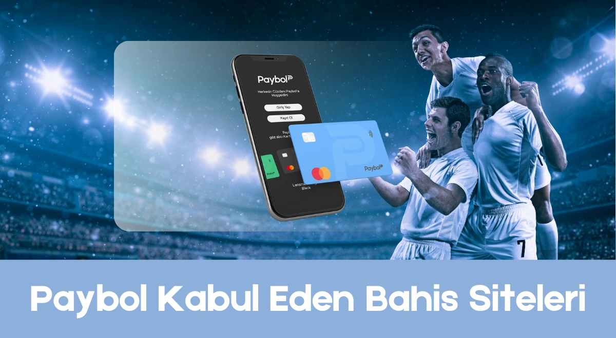 Paybol Kabul Eden Bahis Siteleri